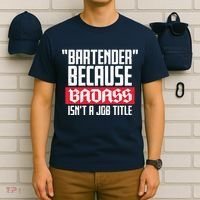 Bartender Because Badass Isn't A Job Title T-Shirt thumb 6