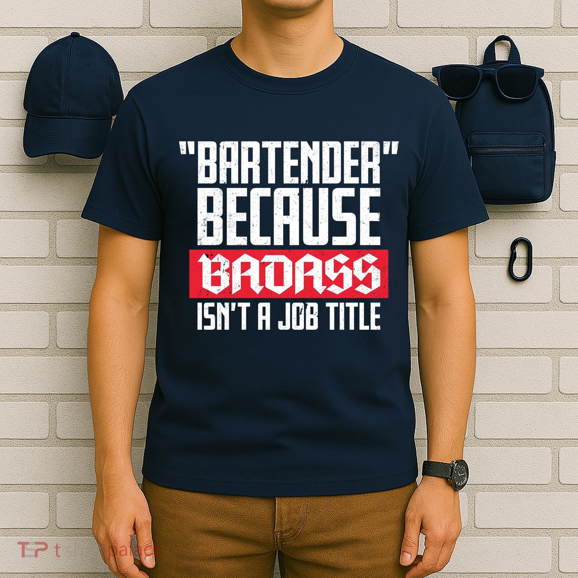 Bartender Because Badass Isn't A Job Title T-Shirt