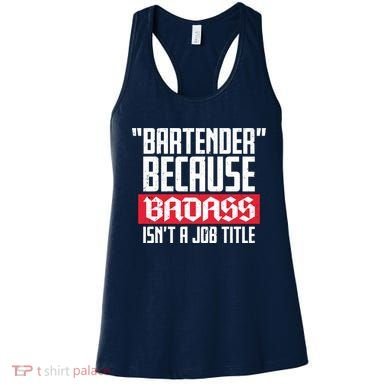 Bartender Because Badass Isn't A Job Title Women's Tank Top