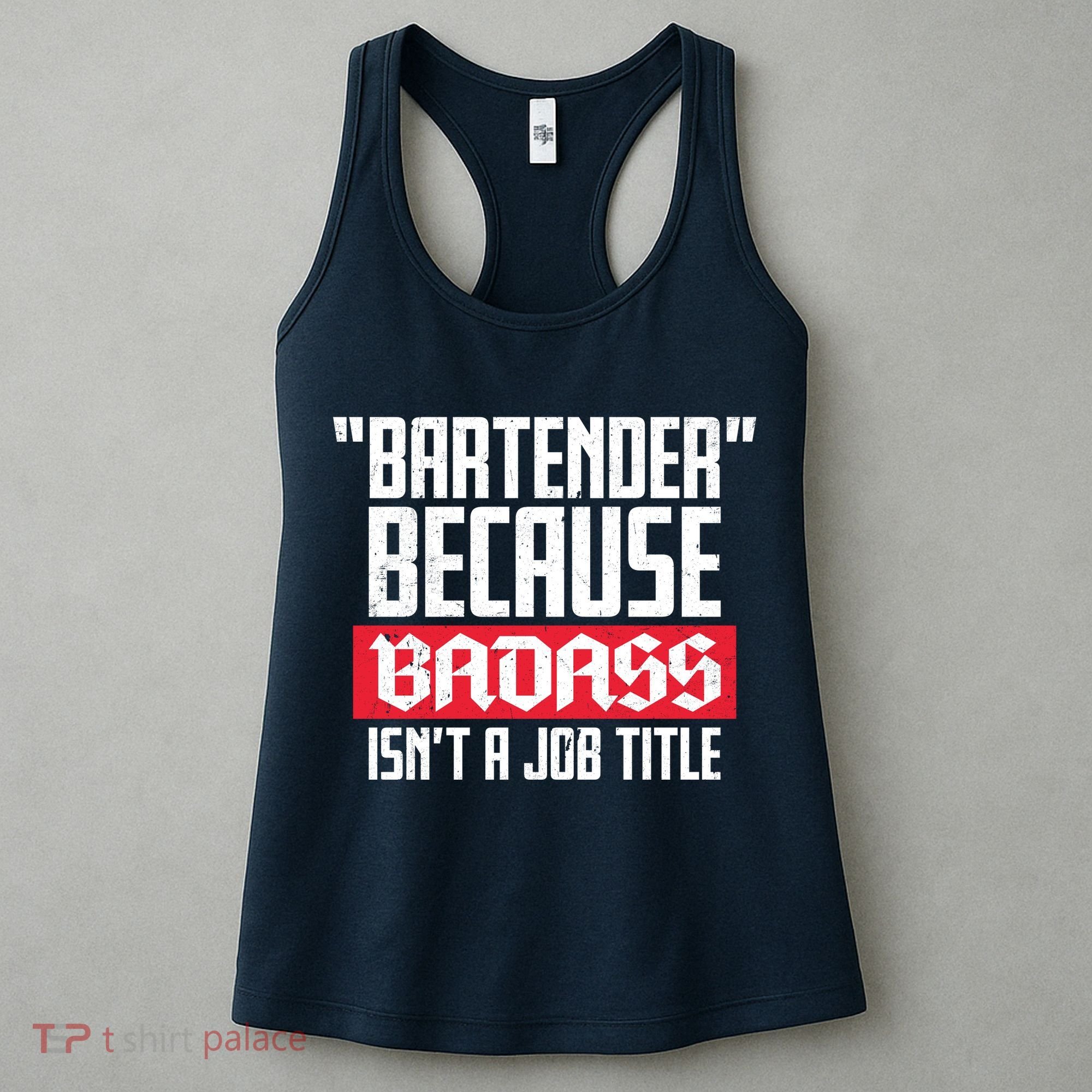 Bartender Because Badass Isn't A Job Title Women's Tank Top