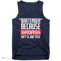 Bartender Because Badass Isn't A Job Title Tank Top thumb 0