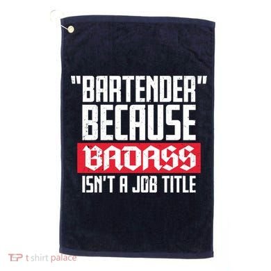 Bartender Because Badass Isn't A Job Title Golf Towel