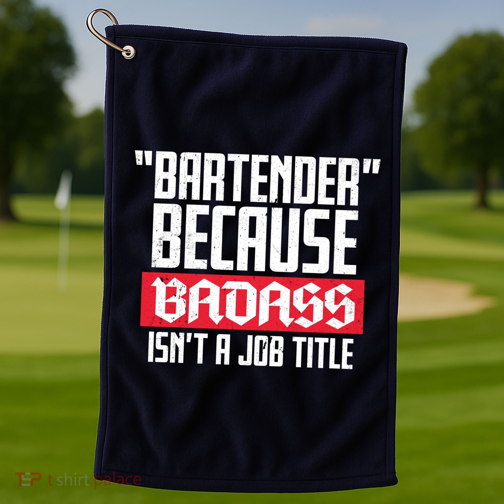 Bartender Because Badass Isn't A Job Title Golf Towel