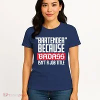 Bartender Because Badass Isn't A Job Title Women's T-Shirt thumb 4