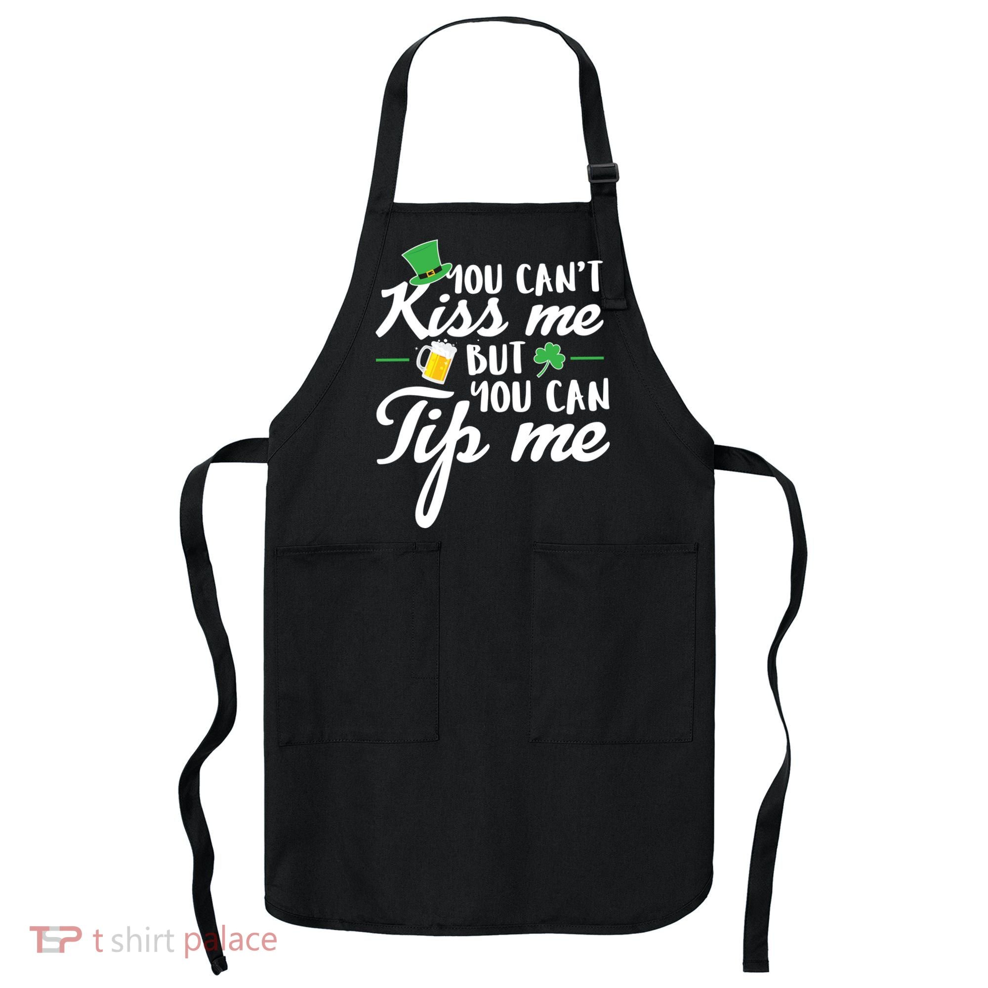 Bartender You Can't Kiss Me But You Can Tip Me Apron