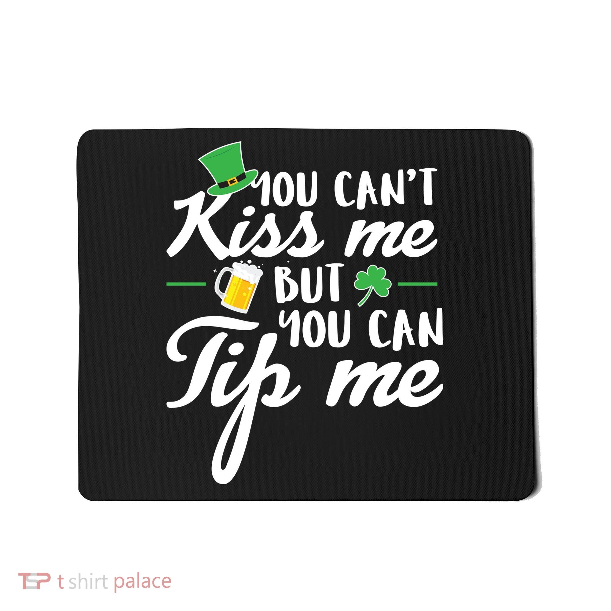 Bartender You Can't Kiss Me But You Can Tip Me Mousepad