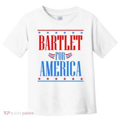 Bartlet for America Toddler T-Shirt