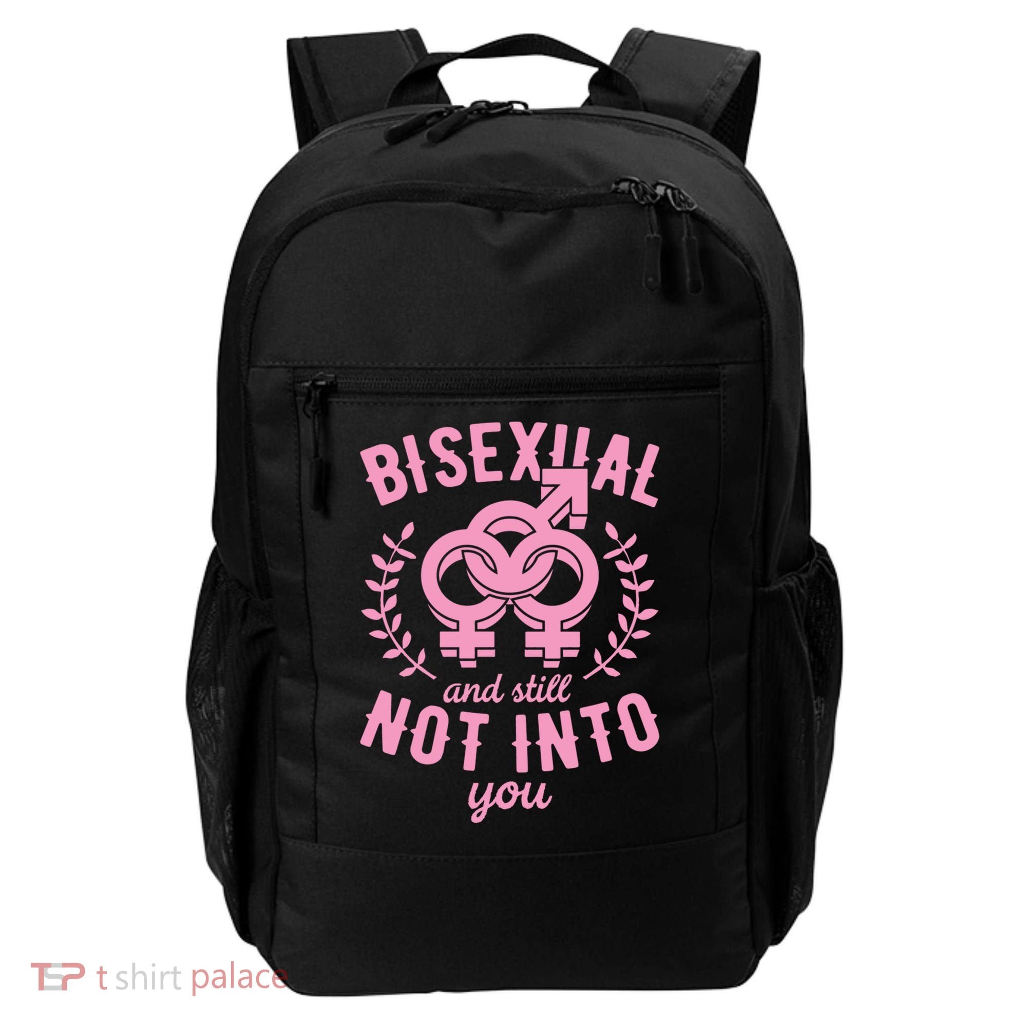 Bisexual And Still Not Into You Cute Bi Pride Flag Quotes Funny Gift Backpack