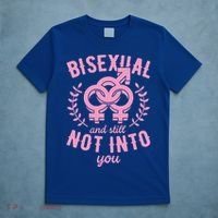 Bisexual And Still Not Into You Cute Bi Pride Flag Quotes Funny Gift T-Shirt thumb 5