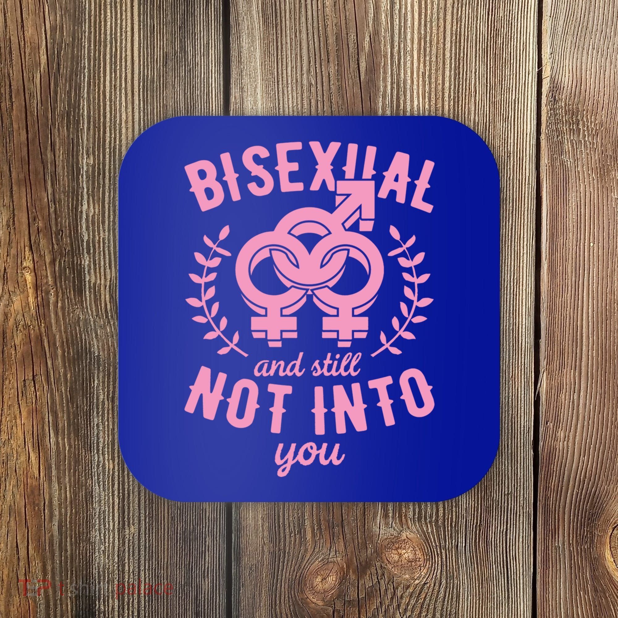 Bisexual And Still Not Into You Cute Bi Pride Flag Quotes Funny Gift Coaster