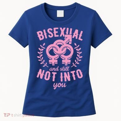 Bisexual And Still Not Into You Cute Bi Pride Flag Quotes Funny Gift Women's T-Shirt