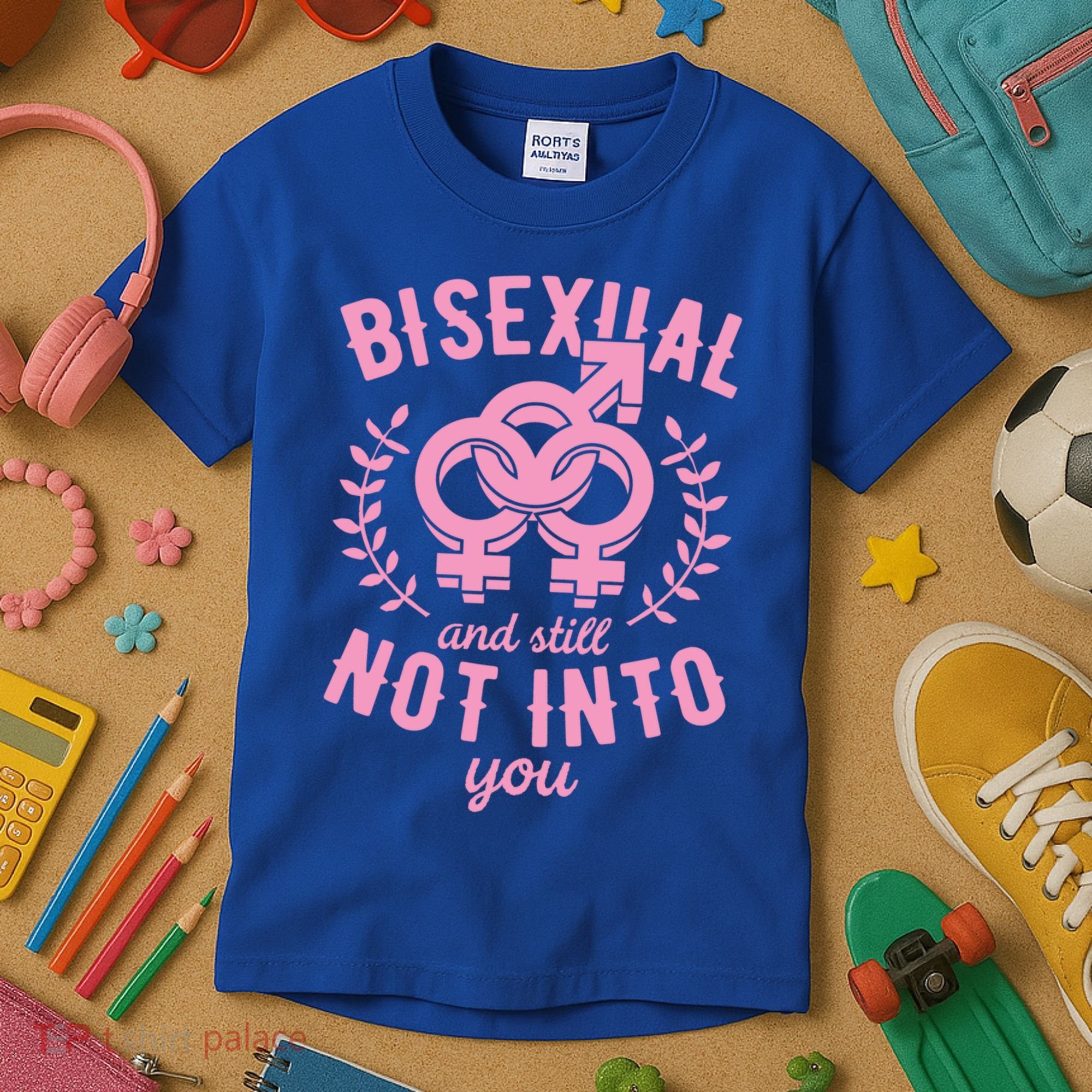 Bisexual And Still Not Into You Cute Bi Pride Flag Quotes Funny Gift Kids T-Shirt