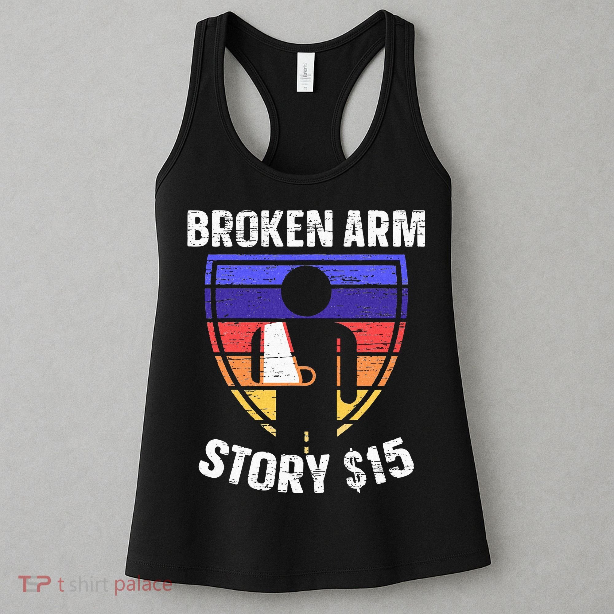 Broken Arm Story Injury Recovery Rehab Injured Hand Women's Tank Top