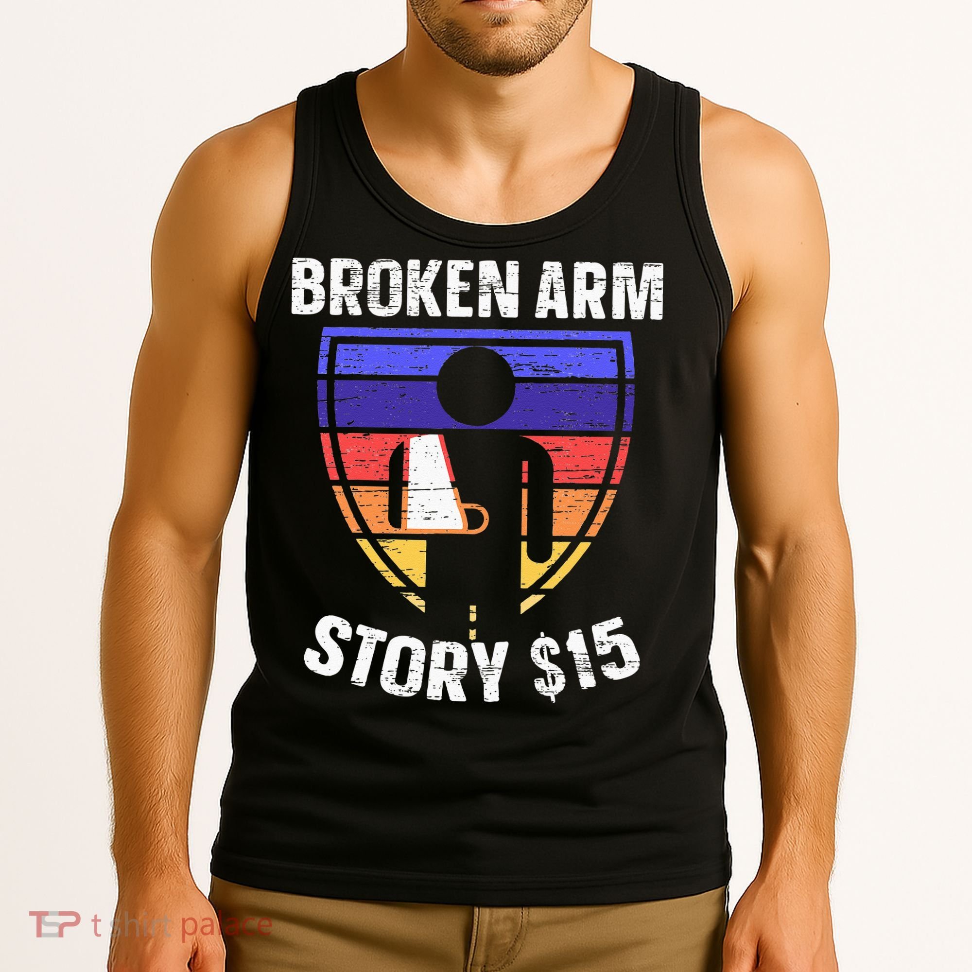 Broken Arm Story Injury Recovery Rehab Injured Hand Tank Top
