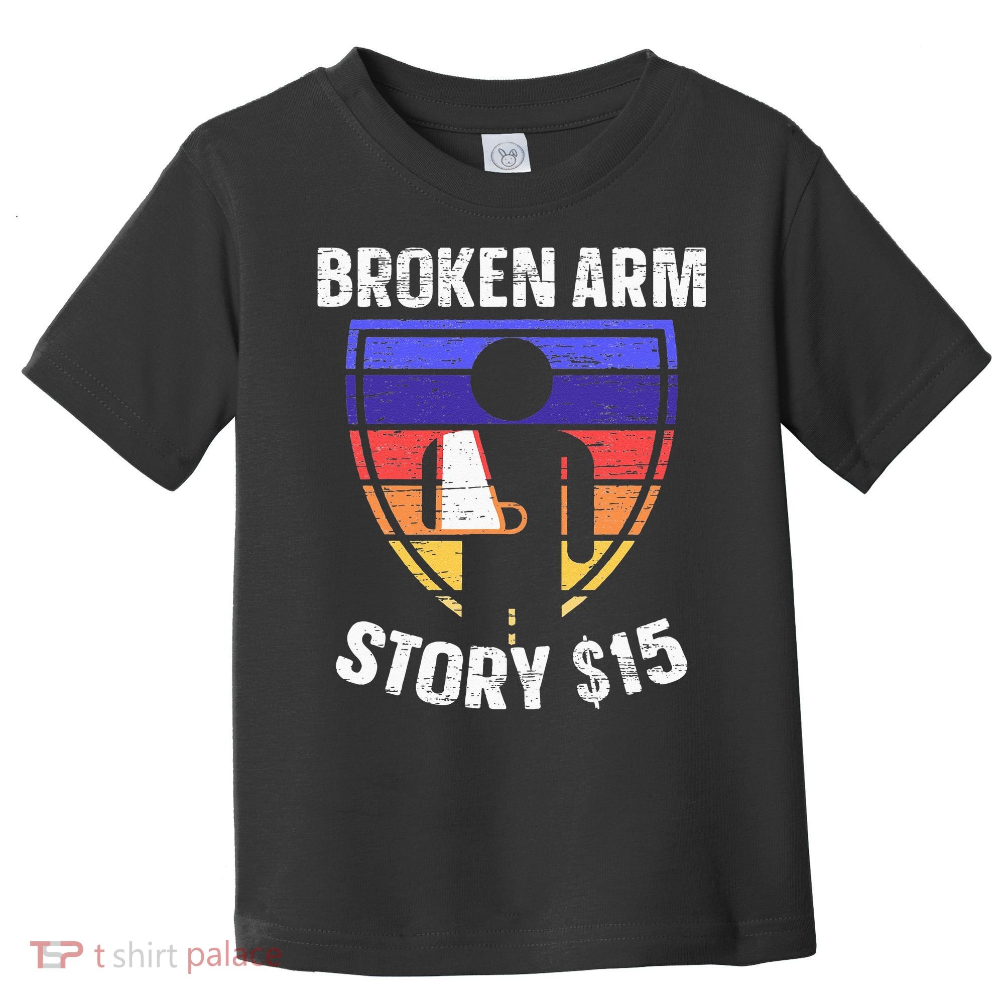 Broken Arm Story Injury Recovery Rehab Injured Hand Toddler T-Shirt