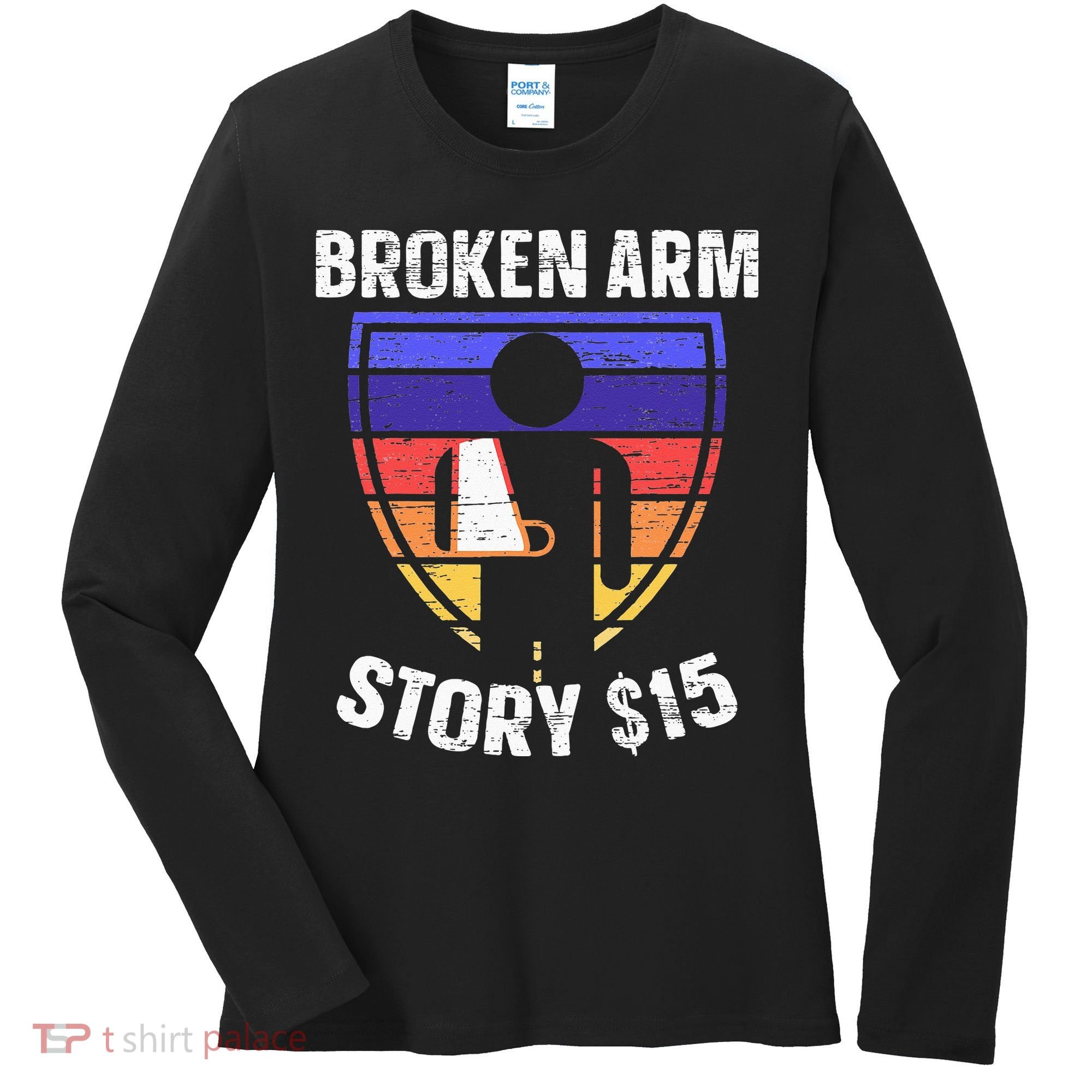 Broken Arm Story Injury Recovery Rehab Injured Hand Women's Long Sleeve Shirt