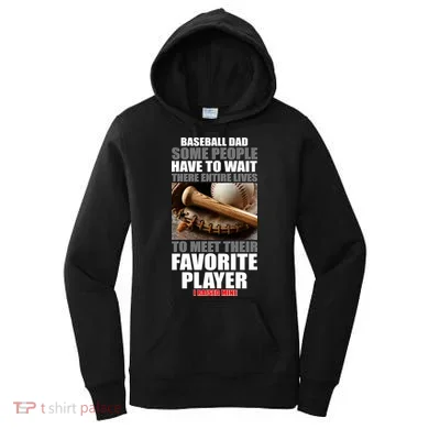 Baseball Dad Raised Favorite Player Women's Hoodie