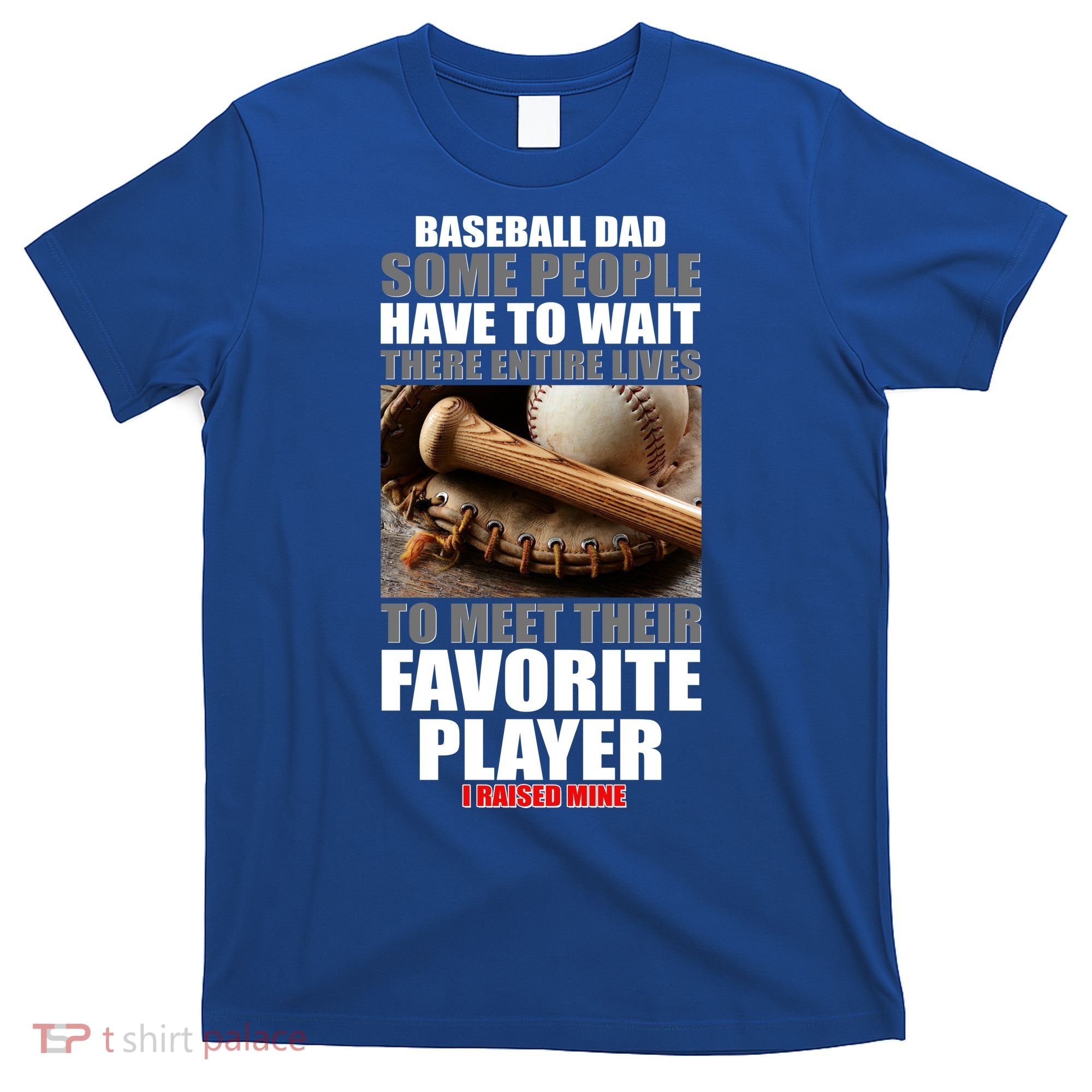Baseball Dad Raised Favorite Player T-Shirt