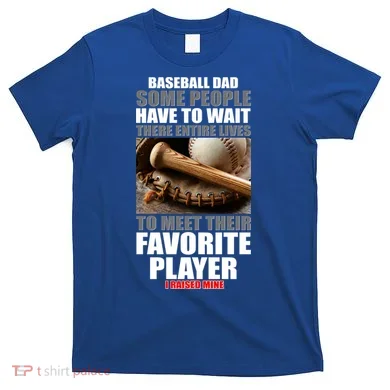 Baseball Dad Raised Favorite Player T-Shirt