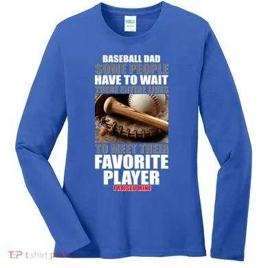 Baseball Dad Raised Favorite Player Women's Long Sleeve Shirt
