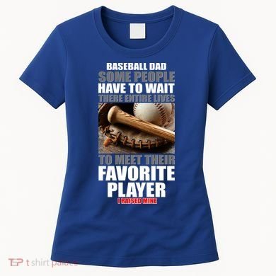 Baseball Dad Raised Favorite Player Women's T-Shirt