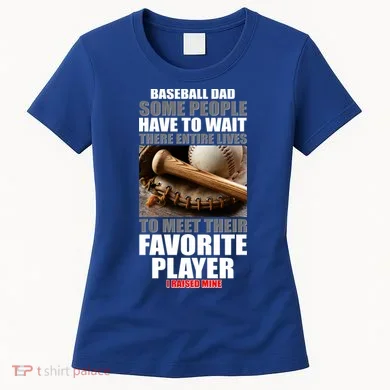 Baseball Dad Raised Favorite Player Women's T-Shirt