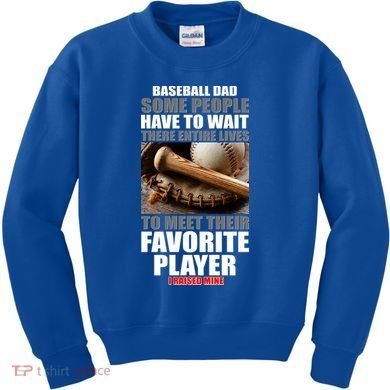 Baseball Dad Raised Favorite Player Kids Sweatshirt