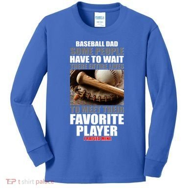 Baseball Dad Raised Favorite Player Kids Long Sleeve Shirt