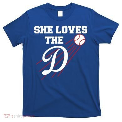 Baseball She Loves The D Los Angeles T-Shirt