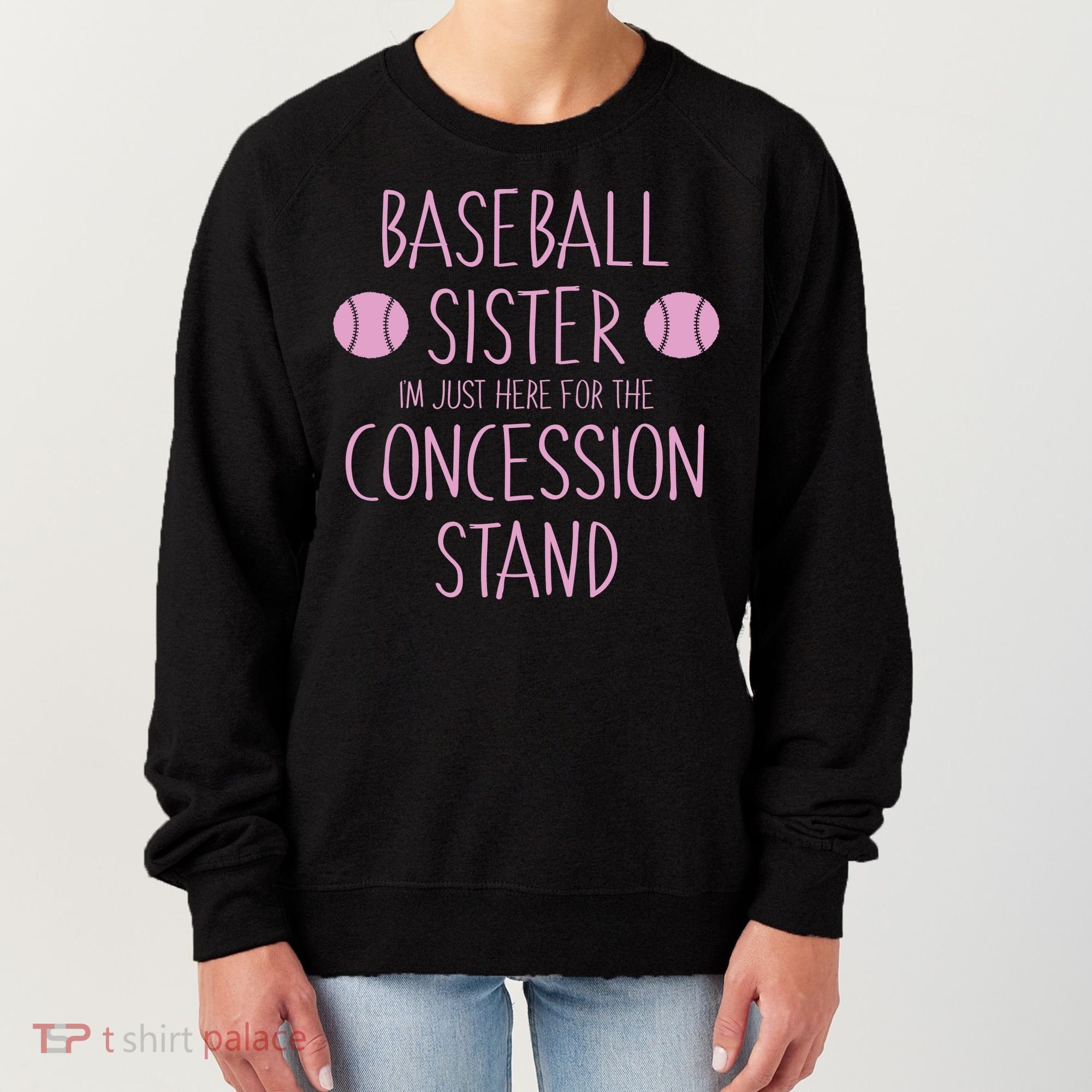 Baseball Sister I'm Just Here For The Concession Stand Women's Sweatshirt