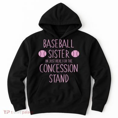 Baseball Sister I'm Just Here For The Concession Stand Hoodie