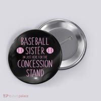 Baseball Sister I'm Just Here For The Concession Stand Button thumb 0