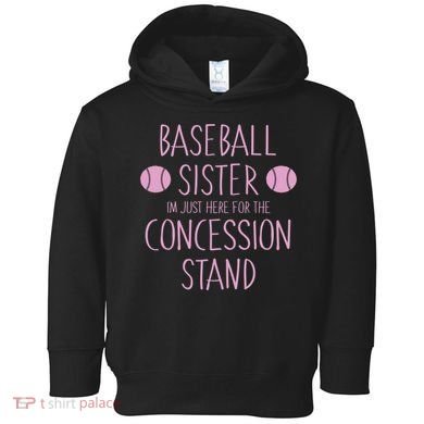 Baseball Sister I'm Just Here For The Concession Stand Toddler Hoodie