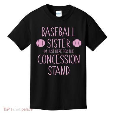 Baseball Sister I'm Just Here For The Concession Stand Kids T-Shirt