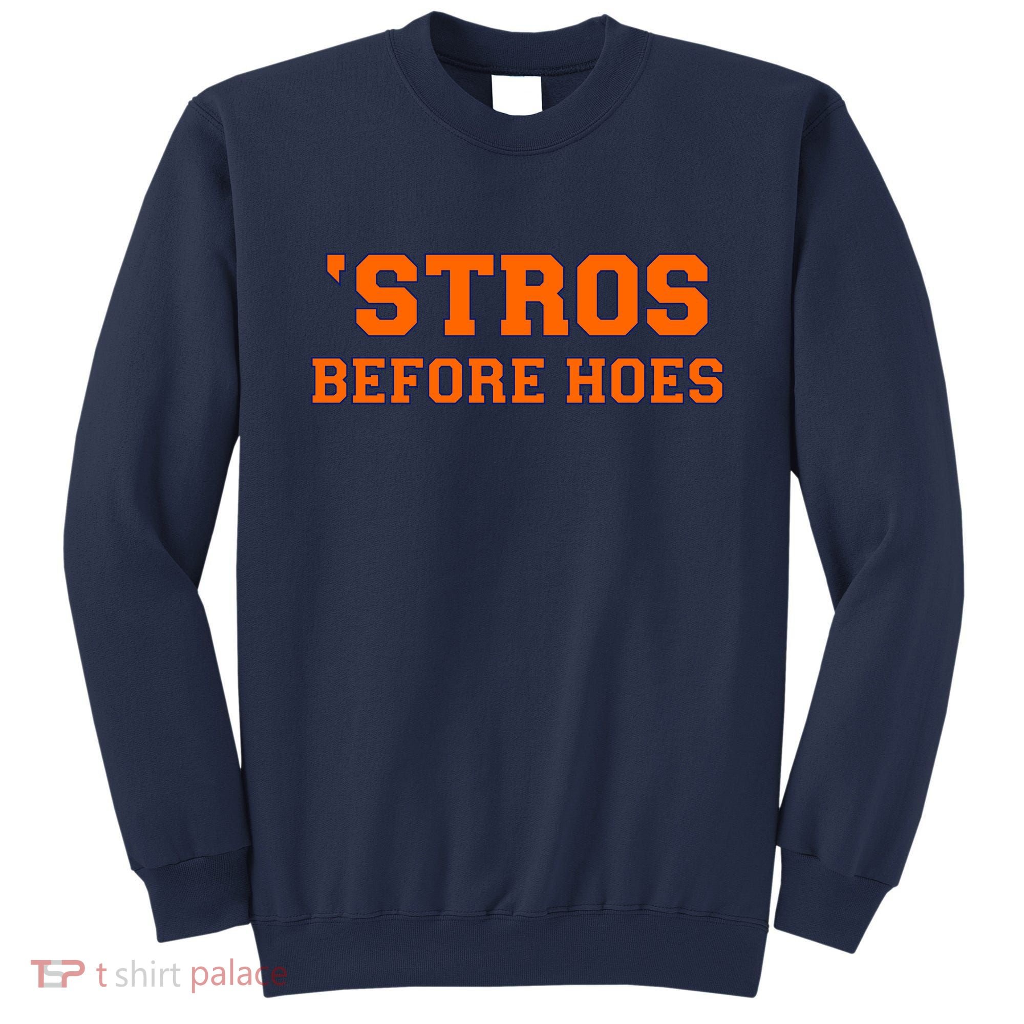 Baseball 'Stros Before Hoes Houston Sweatshirt