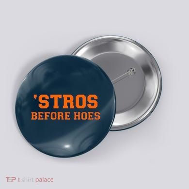 Baseball 'Stros Before Hoes Houston Button
