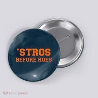 Baseball 'Stros Before Hoes Houston Button thumb 0
