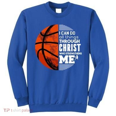 Basketball Faith All Things Through Christ Sweatshirt