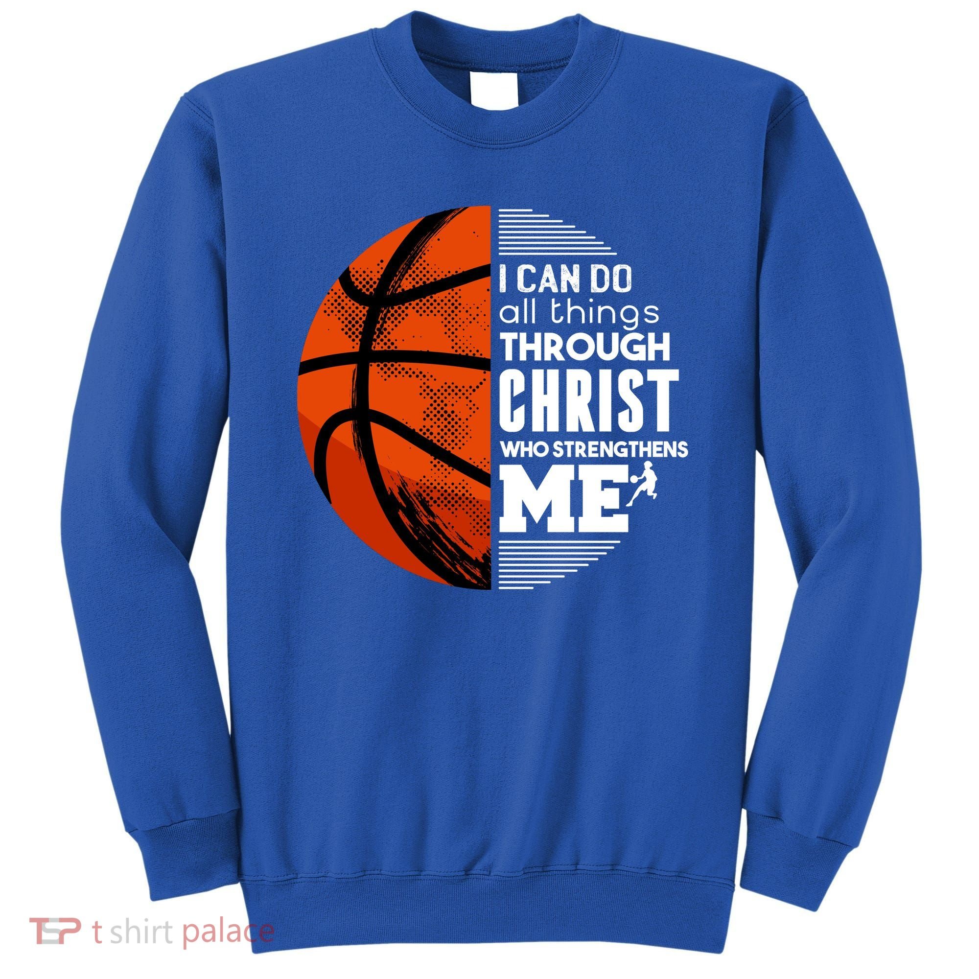 Basketball Faith All Things Through Christ Sweatshirt