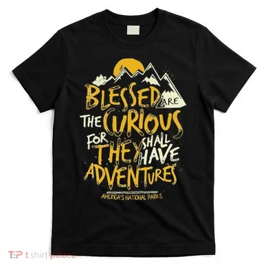 Blessed Are The Curious T-Shirt