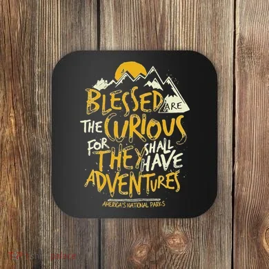 Blessed Are The Curious Coaster