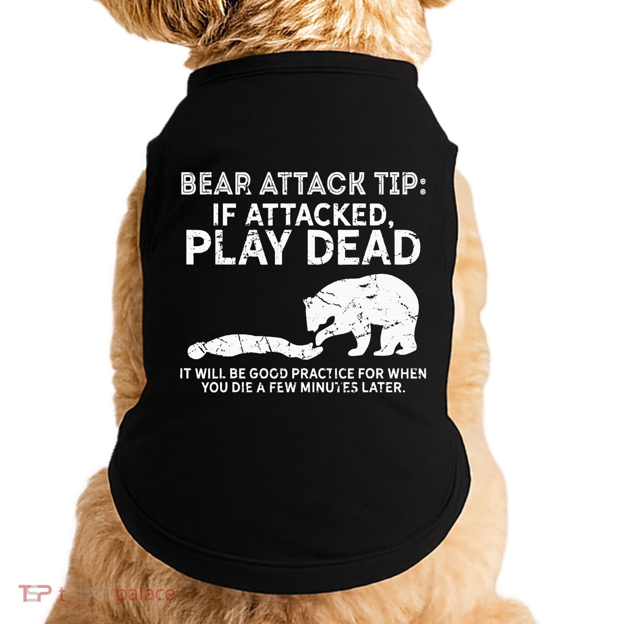 Bear Attack Tip If Attacked Play Dead Doggie Tank