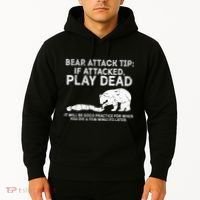 Bear Attack Tip If Attacked Play Dead Hoodie thumb 2