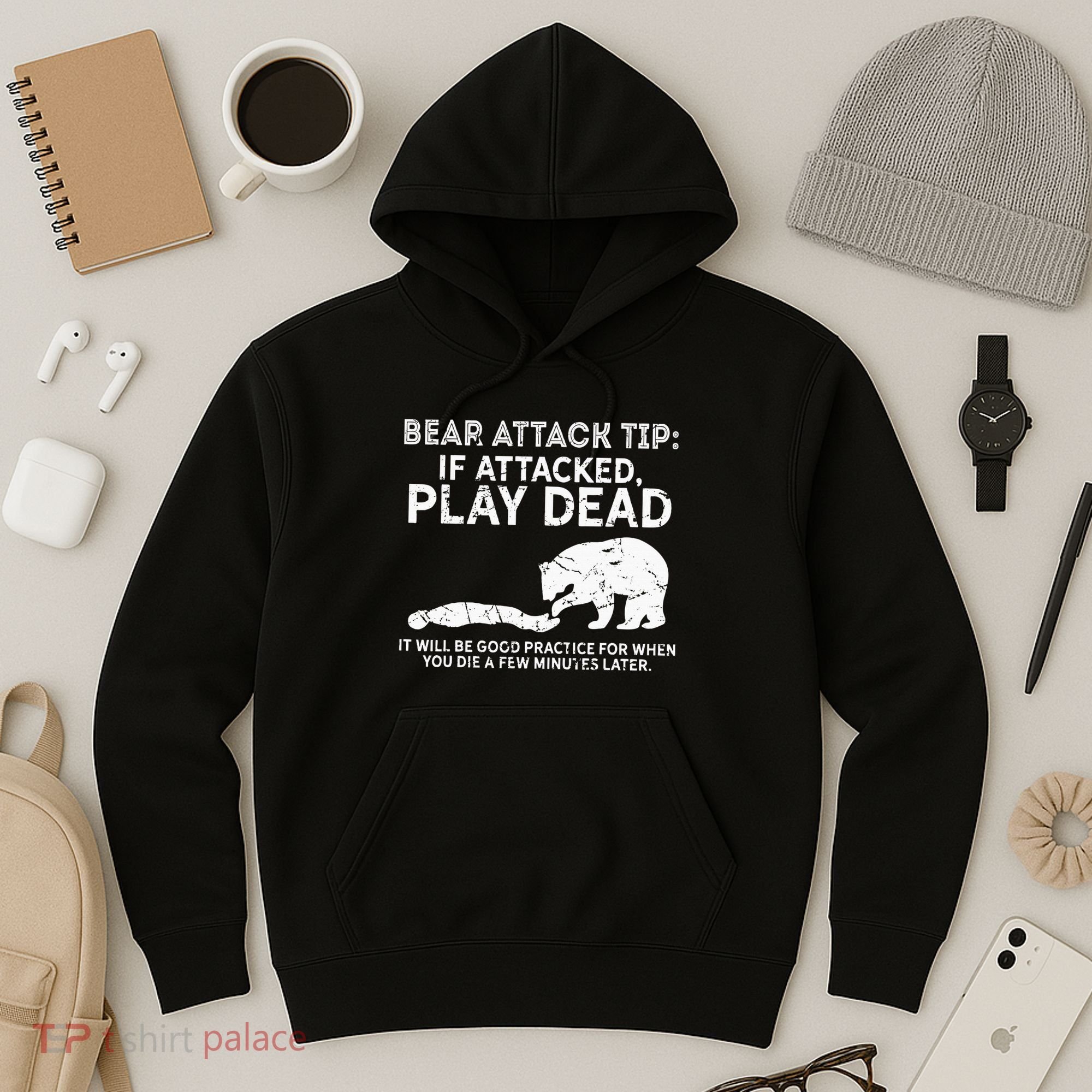 Bear Attack Tip If Attacked Play Dead Hoodie