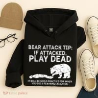 Bear Attack Tip If Attacked Play Dead Hoodie thumb 4