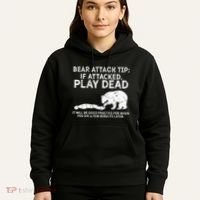 Bear Attack Tip If Attacked Play Dead Hoodie thumb 5