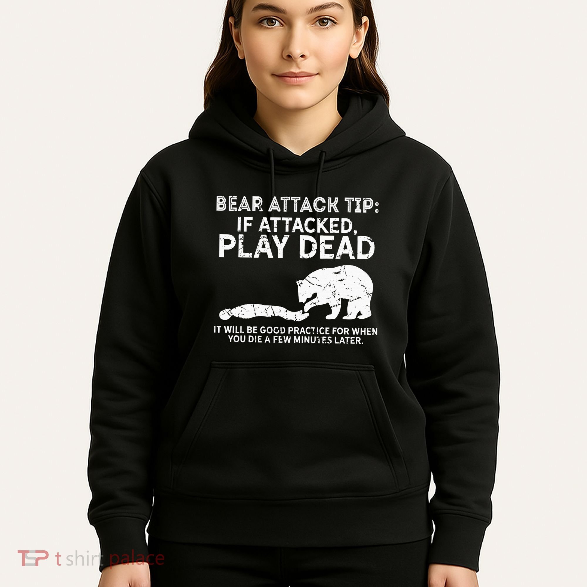 Bear Attack Tip If Attacked Play Dead Hoodie