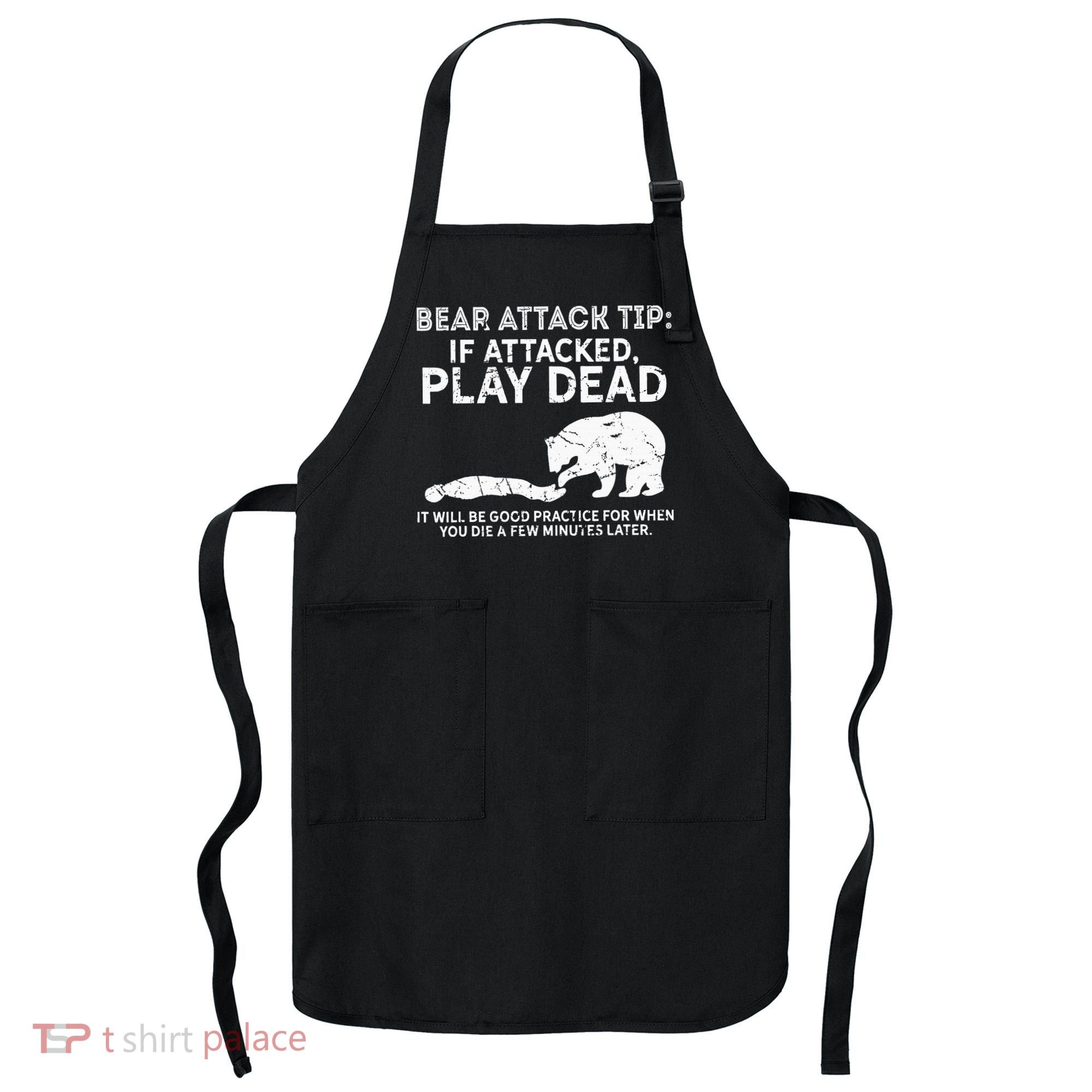 Bear Attack Tip If Attacked Play Dead Apron