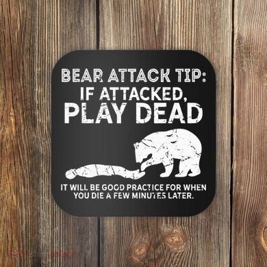 Bear Attack Tip If Attacked Play Dead Coaster