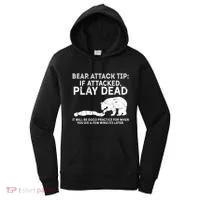 Bear Attack Tip If Attacked Play Dead Women's Hoodie thumb 0